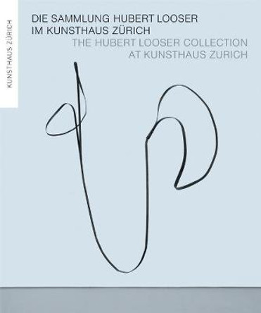 The Hubert Looser Collection at Kunsthaus Zurich by Philippe Buttner