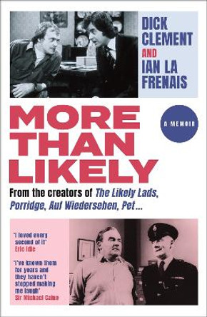 More Than Likely: A Memoir by Dick Clement
