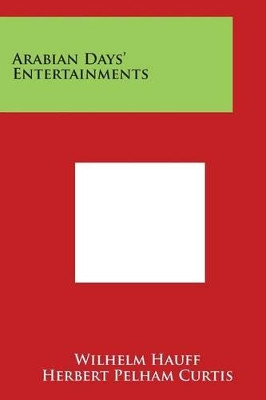 Arabian Days' Entertainments by Wilhelm Hauff 9781498091329