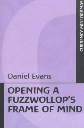 Opening a Fuzzwollop's Frame of Mind by Daniel D. Evans