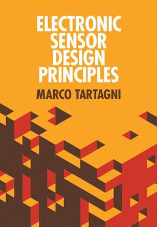 Electronic Sensor Design Principles by Marco Tartagni