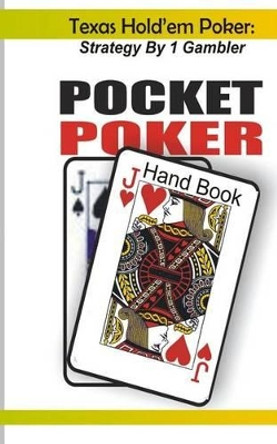 Texas Hold'em Poker: Strategy by 1 Gambler by Tony Thomas 9781494424992