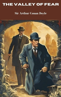 The Valley of Fear (Annotated) by Sir Arthur Conan Doyle 9782487116740