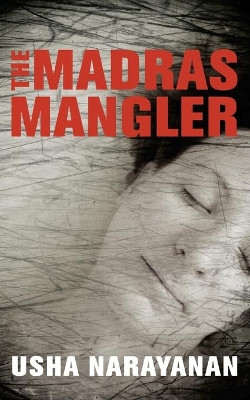 The Madras Mangler by Usha Narayanan 9789382473640