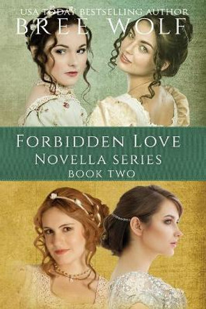 A Forbidden Love Novella Box Set Two: Novellas 5 - 8 by Bree Wolf 9783964820457