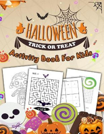 Halloween - Trick or Treat Activity Book For Kids: Spooky & Fun Happy Halloween Activity workbook Game For Learning, Coloring, Mazes, Word Search, Sudoku ... by Jahnet Publishing 9798693921047