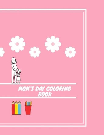 Mom's day coloring book by Katie Coloringbook 9798714376092