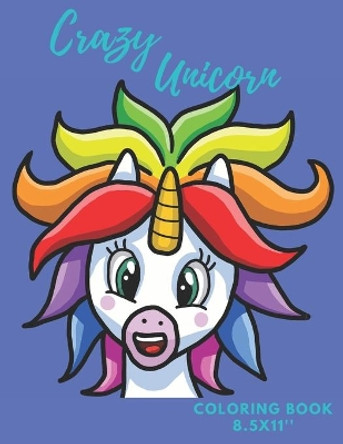 Crazy Unicorn: Coloring Book Unicorn Coloring Book for Kids 50 Unicorn Theme Designs Large Coloring Book by Lilou's Collection 9798685704580