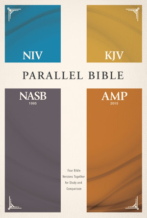 NIV, KJV, NASB, Amplified, Parallel Bible, Hardcover: Four Bible Versions Together for Study and Comparison by Zondervan