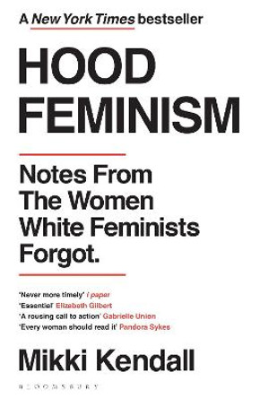 Hood Feminism: Notes from the Women White Feminists Forgot by Mikki Kendall