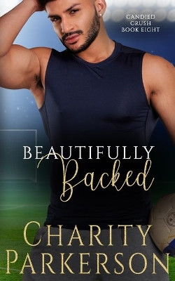 Beautifully Backed by Charity Parkerson 9781946099785