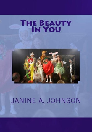 The Beauty In You by Janine a Johnson 9781724545671