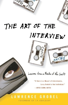 The Art of the Interview: Lessons from a Master of the Craft by Lawrence Grobel 9781400050710