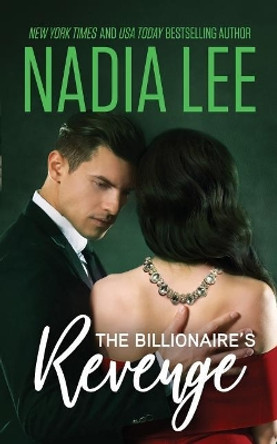 The Billionaire's Revenge by Nadia Lee 9781792703300