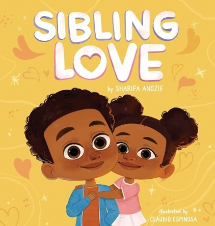 Sibling Love by Sharifa Anozie 9781734633238 Sibling Love by Sharifa Anozie 9781734633238