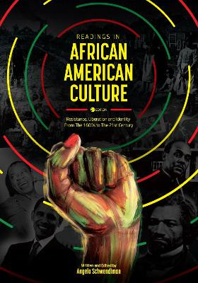 Readings in African American Culture: Resistance, Liberation, and Identity from the 1600s to the 21st Century by Angela R Schwendiman 9781793571243