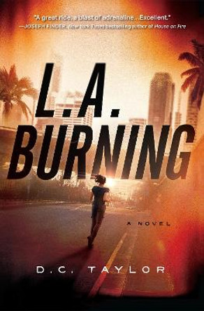 L.a. Burning: A Novel by D.C. Taylor