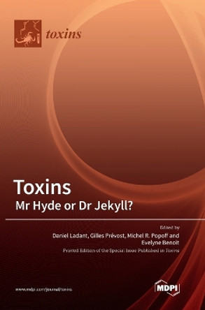 Toxins: Mr Hyde or Dr Jekyll? by Daniel Ladant 9783036569048