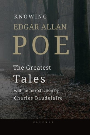 Knowing Edgar Allan Poe: The Great Tales, with an Introduction by Ch. Baudelaire by Edgar Allan Poe 9781721674947