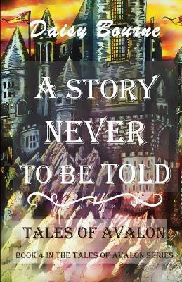 A Story Never To Be Told by Daisy Bourne 9781999902933
