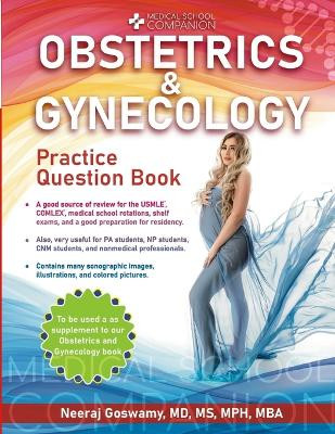Medical School Companion Obstetrics and Gynecology Practice Question Book by Neeraj Goswamy 9781312643666
