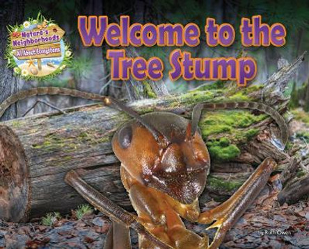 Welcome to the Tree Stump by Ruth Owen 9781788562966