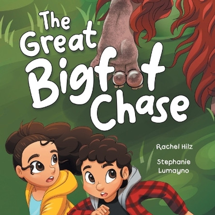 The Great Bigfoot Chase: A Children's Picture Book for Kids Who Love Sasquatch by Rachel Hilz 9781990531439