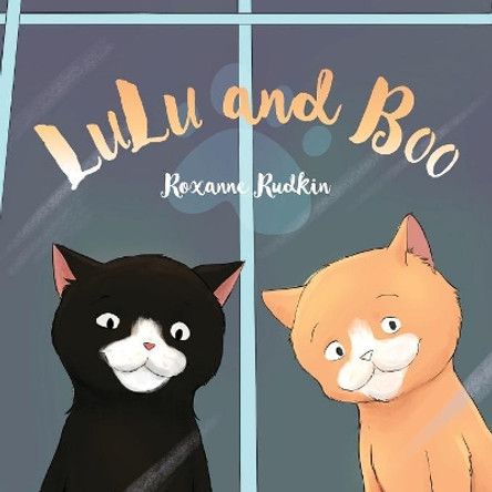 Lulu and Boo by Roxanne Rudkin 9781773703961