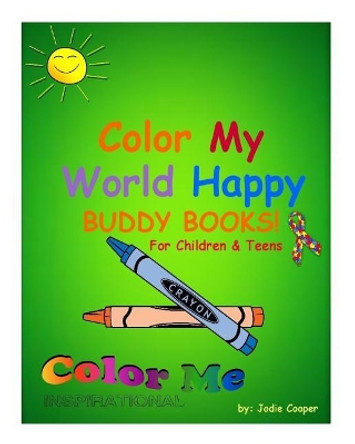 Color My World Happy: Volume 2 by Jodie Cooper 9781544224442