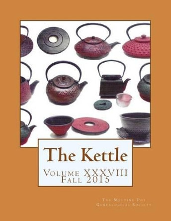 The Kettle by Melting Pot Genealogical Society 9781512132052