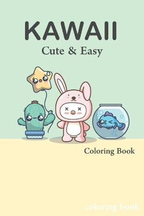 Cute and Easy Kawaii Colouring Book: easy kawaii colouring book fun by Colouring Publishing 9798649447430