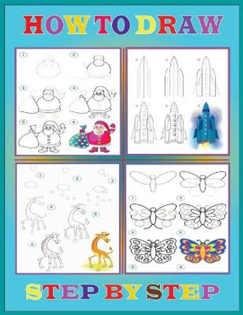 Step By Step How To Draw: Drawing Books For Kids.Color Pages Drawing and Coloring Books for Kids by Kids Choice 9798645379971