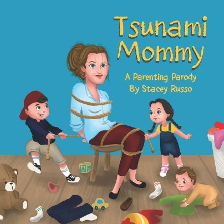 Tsunami Mommy: A Parenting Parody by Stacey Russo 9798620725533