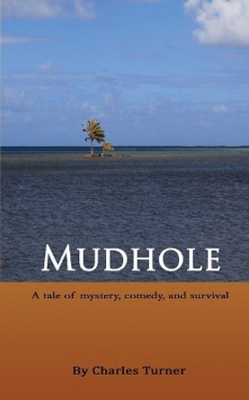 Mudhole by Charles Turner 9781514228562