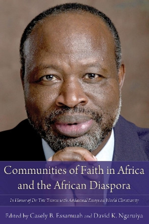 Communities of Faith in Africa and the African Diaspora by Casely B Essamuah 9781498267113