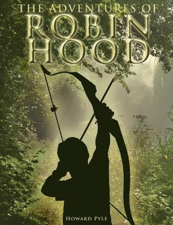 The Adventures of Robin Hood by Howard Pyle 9781607962632