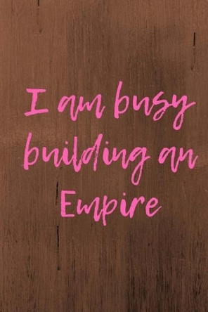 I am busy building an Empire by Delia Williams 9781725583009