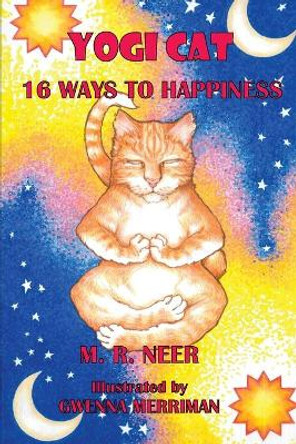 Yogi Cat 16 Ways to Happiness by M R Neer 9781732217652