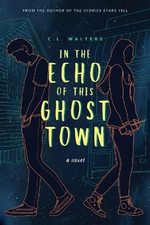 In the Echo of this Ghost Town by CL Walters 9781735070254