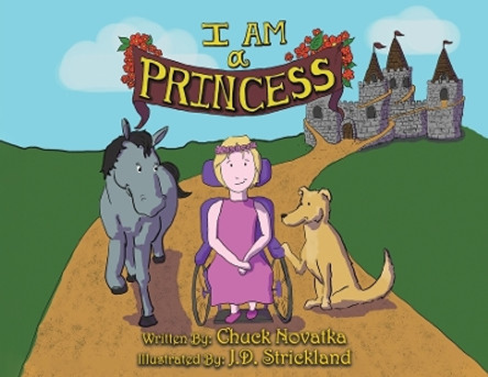 I am a Princess by Chuck Novatka 9798889106623