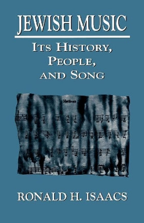 Jewish Music: Its History, People, and Song by Ronald H. Isaacs 9780765759665