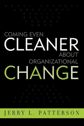 Coming Even Cleaner About Organizational Change by Jerry L. Patterson 9780810847392