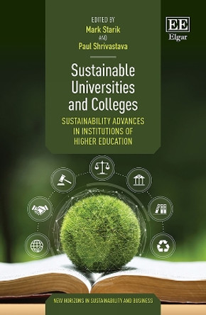 Sustainable Universities and Colleges: Sustainability Advances in Institutions of Higher Education by Mark Starik 9781035314720