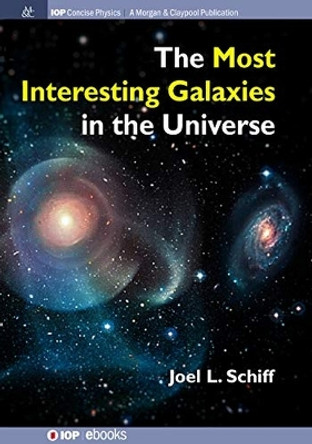 The Most Interesting Galaxies in the Universe by Joel L. Schiff 9781643270012