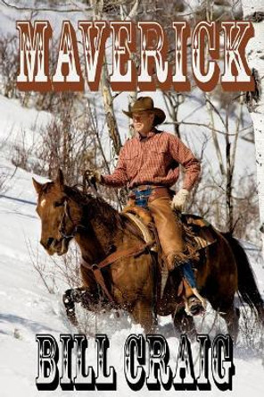 Maverick by Bill Craig 9781945772894
