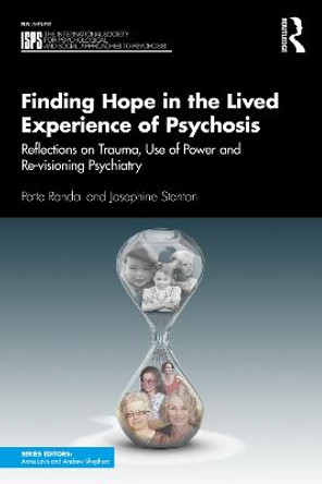 Finding Hope in the Lived Experience of Psychosis: Reflections on Trauma, Use of Power and Re-visioning Psychiatry by Patte Randal