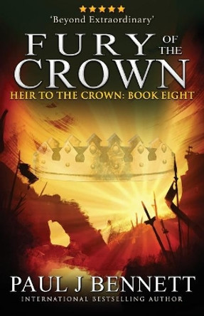 Fury of the Crown by Paul J Bennett 9781989315576