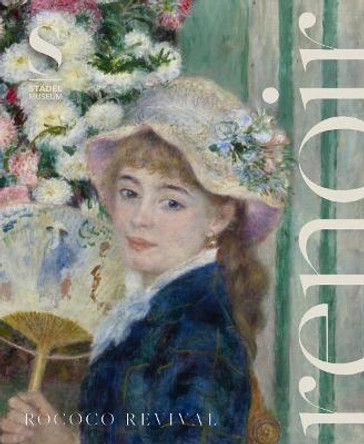 Renoir: Rococo Revival by Alexander Eiling