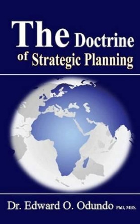 The Doctrine of Strategic Planning by Edward O Odundo 9789966183460