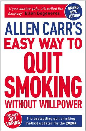 Allen Carr's Easy Way to Quit Smoking Without Willpower - Includes Quit Vaping: The Best-selling Quit Smoking Method Updated for the 2020s by Allen Carr